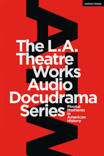 The L.A. Theatre Works Audio Docudrama Series cover