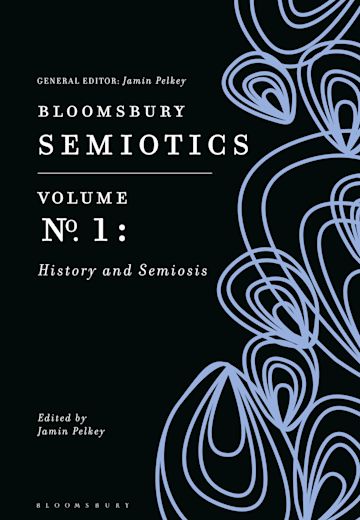 Bloomsbury Semiotics Volume 1: History and Semiosis cover
