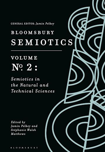 Bloomsbury Semiotics Volume 2: Semiotics in the Natural and Technical Sciences cover