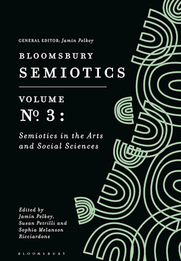 Bloomsbury Semiotics Volume 3: Semiotics in the Arts and Social Sciences cover