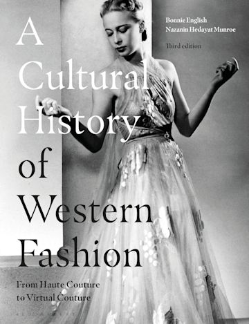 A Cultural History of Western Fashion: From Haute Couture to Virtual  Couture: Bonnie English: Bloomsbury Visual Arts