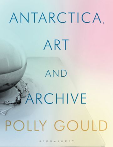 Antarctica, Art and Archive cover