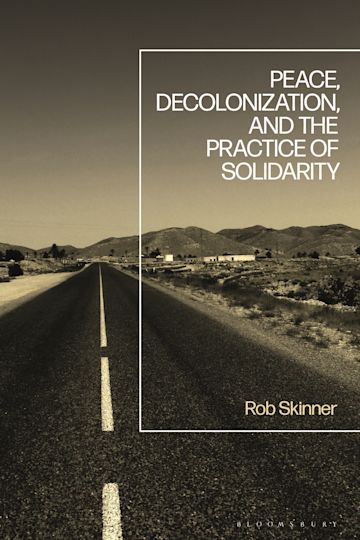 Peace, Decolonization, and the Practice of Solidarity cover