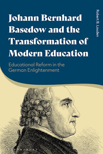 Johann Bernhard Basedow and the Transformation of Modern Education cover