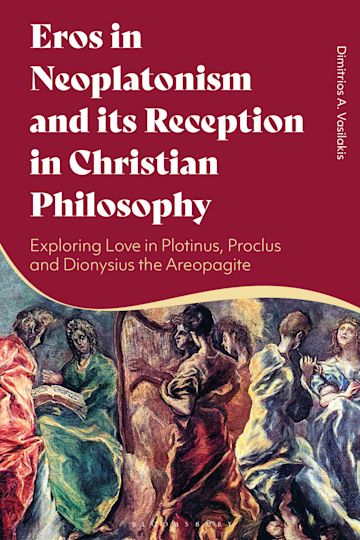 Eros in Neoplatonism and its Reception in Christian Philosophy cover