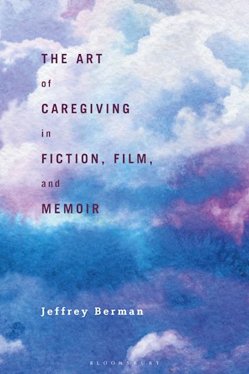 The Art of Caregiving in Fiction, Film, and Memoir cover