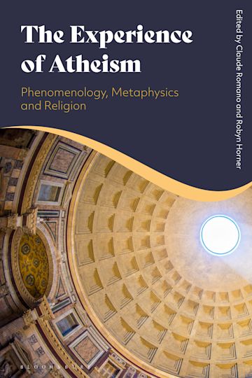 The Experience of Atheism: Phenomenology, Metaphysics and Religion Book Cover