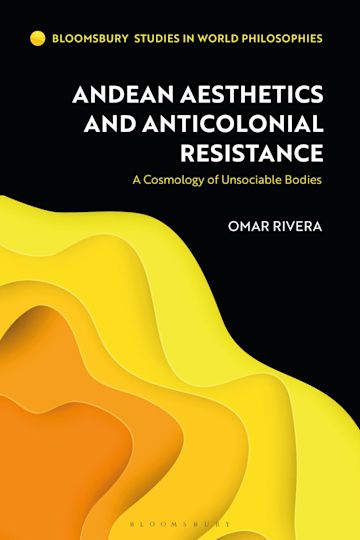 Andean Aesthetics and Anticolonial Resistance cover
