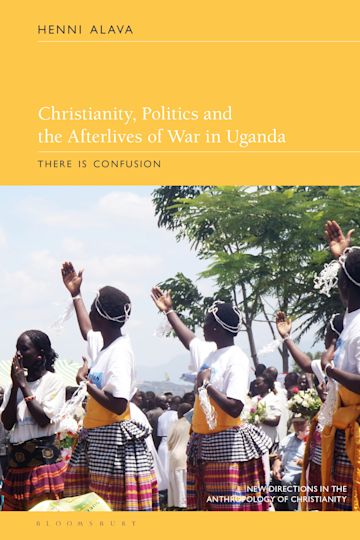 Christianity, Politics and the Afterlives of War in Uganda cover