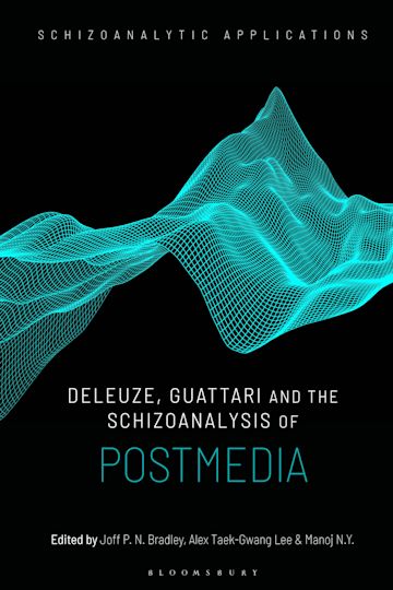 Deleuze, Guattari and the Schizoanalysis of Postmedia cover