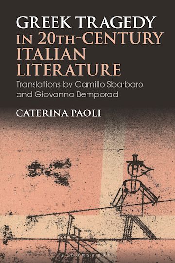 Greek Tragedy in 20th-Century Italian Literature cover