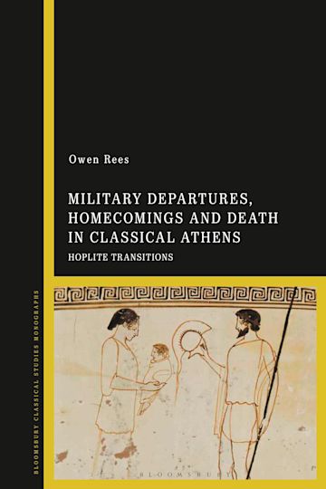 Military Departures, Homecomings and Death in Classical Athens cover