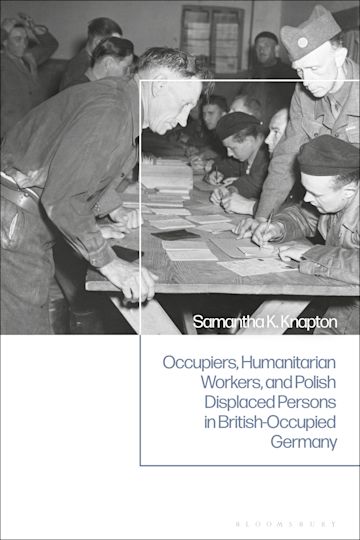 Occupiers, Humanitarian Workers, and Polish Displaced Persons in British-Occupied Germany cover