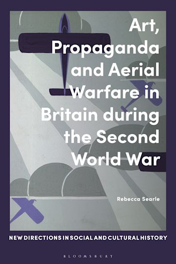 Art, Propaganda and Aerial Warfare in Britain during the Second World War cover