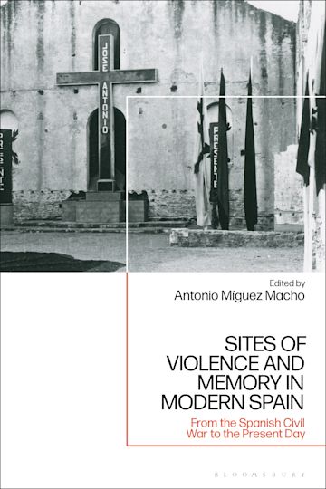 Sites of Violence and Memory in Modern Spain cover