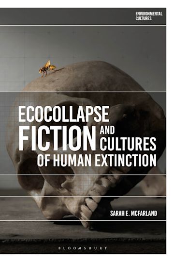 Ecocollapse Fiction and Cultures of Human Extinction cover