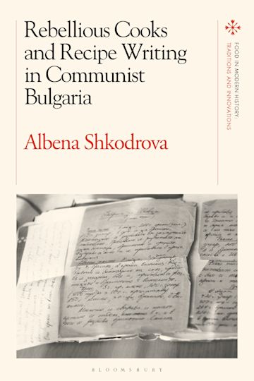 Rebellious Cooks and Recipe Writing in Communist Bulgaria cover
