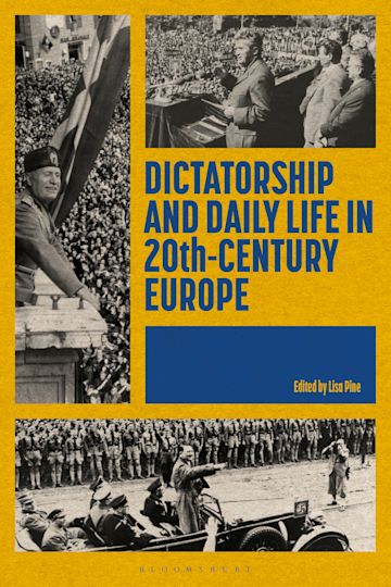 Dictatorship and Daily Life in 20th-Century Europe cover