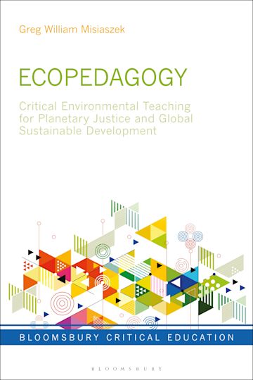 Ecopedagogy: Critical Environmental Teaching for Planetary Justice and ...