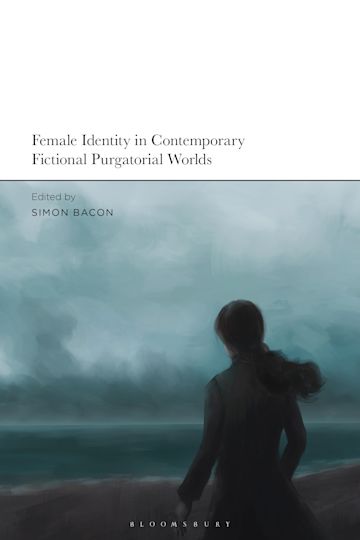 Female Identity in Contemporary Fictional Purgatorial Worlds cover