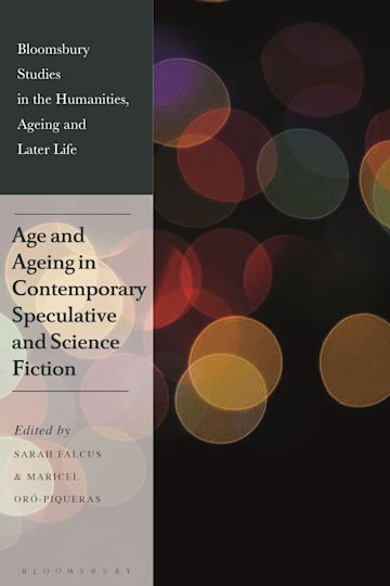 Age and Ageing in Contemporary Speculative and Science Fiction cover