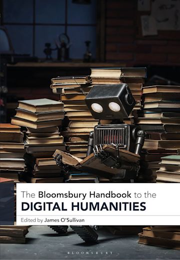 The Bloomsbury Handbook to the Digital Humanities cover