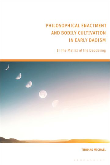 Philosophical Enactment and Bodily Cultivation in Early Daoism cover