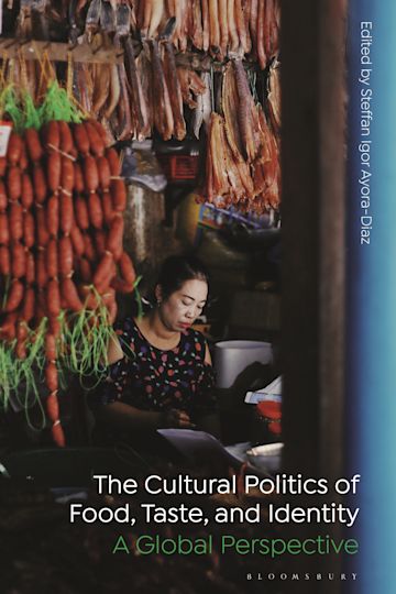 The Cultural Politics of Food, Taste, and Identity cover