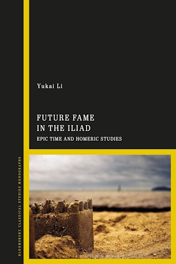 Future Fame in the Iliad cover