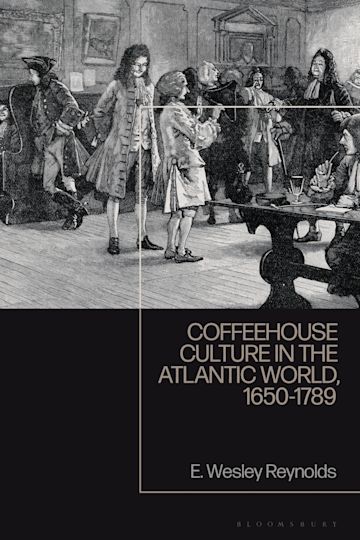 Coffeehouse Culture in the Atlantic World, 1650-1789 cover