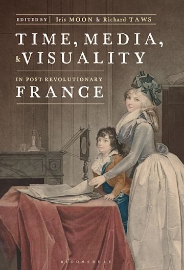 Time, Media, and Visuality in Post-Revolutionary France cover