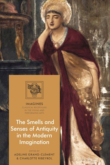 The Smells and Senses of Antiquity in the Modern Imagination cover