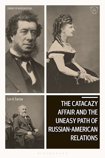 The Catacazy Affair and the Uneasy Path of Russian-American Relations cover