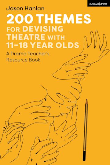 200 Themes for Devising Theatre with 11–18 Year Olds cover