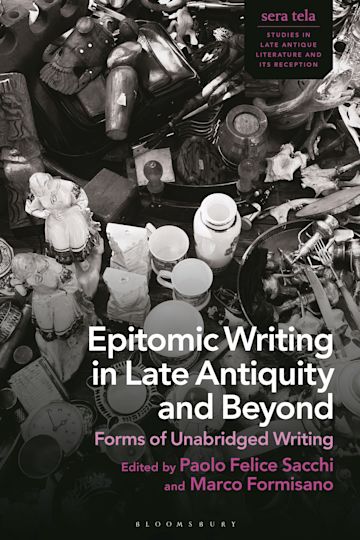 Epitomic Writing in Late Antiquity and Beyond cover