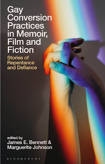 Gay Conversion Practices in Memoir, Film and Fiction cover