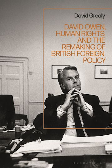 David Owen, Human Rights and the Remaking of British Foreign Policy cover