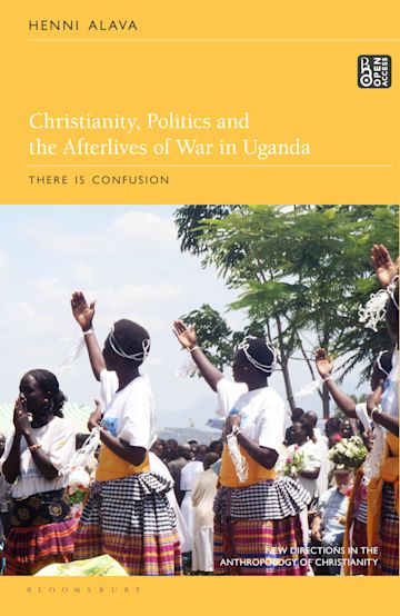 Christianity, Politics and the Afterlives of War in Uganda cover