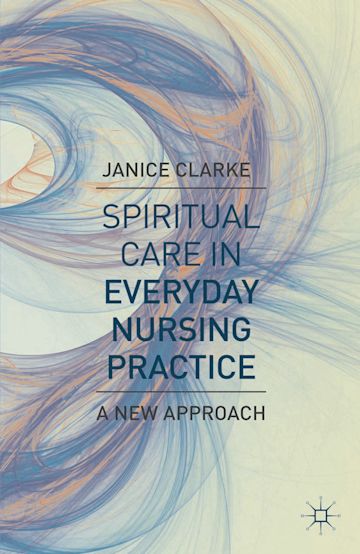 Spiritual Care in Everyday Nursing Practice cover