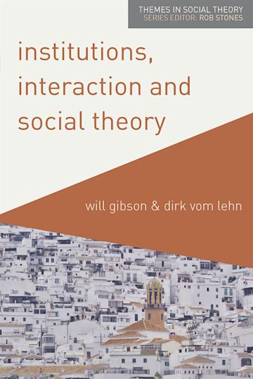 Institutions, Interaction and Social Theory cover