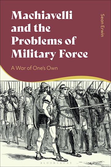 Machiavelli and the Problems of Military Force cover