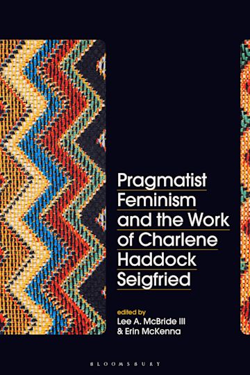 Pragmatist Feminism and the Work of Charlene Haddock Seigfried cover