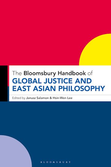 The Bloomsbury Handbook of Global Justice and East Asian Philosophy cover