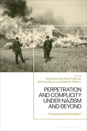 Perpetration and Complicity under Nazism and Beyond cover