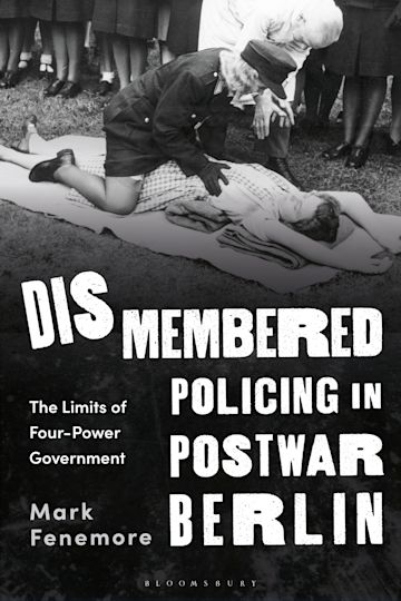 Dismembered Policing in Postwar Berlin cover