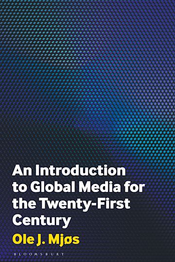 An Introduction to Global Media for the Twenty-First Century cover