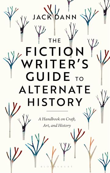 The Fiction Writer's Guide to Alternate History cover