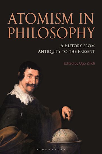 Atomism in Philosophy: A History from Antiquity to the Present: Ugo ...