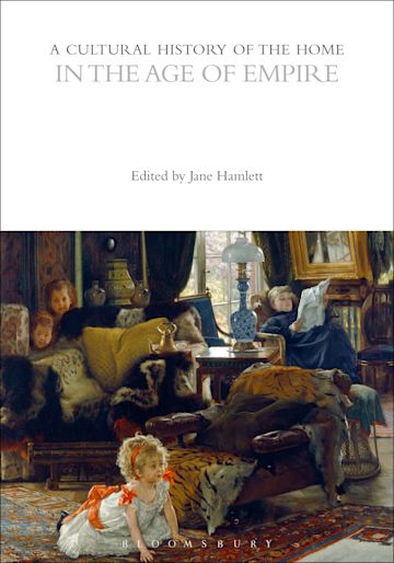 A Cultural History of the Home in the Age of Empire cover