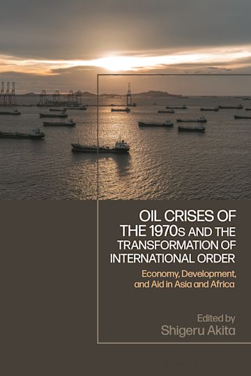 Oil Crises of the 1970s and the Transformation of International Order cover